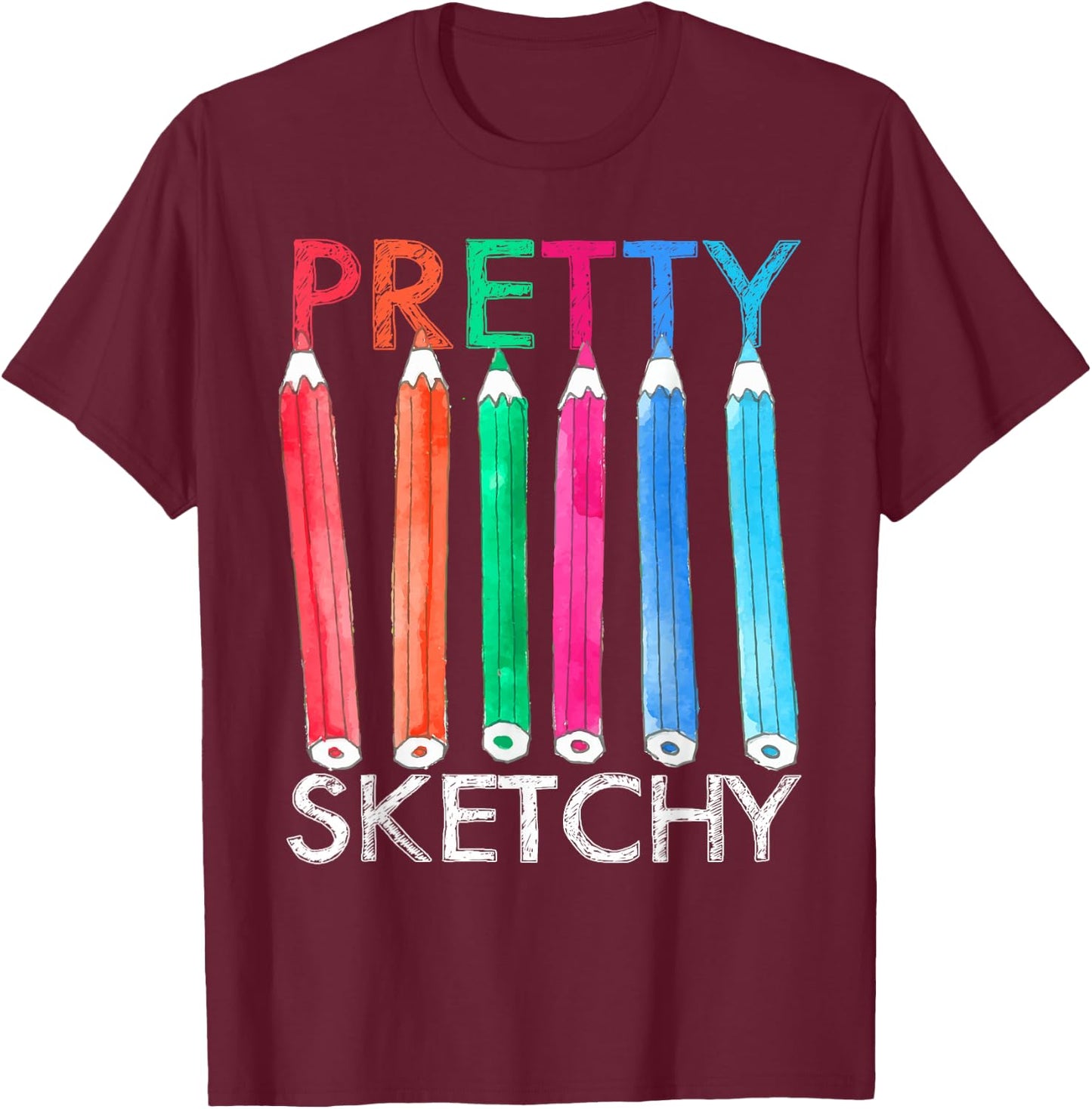 Funny Pretty Sketchy Art For Artistic Men Women Kids Artist T-Shirt - T-Shirt | Maroon