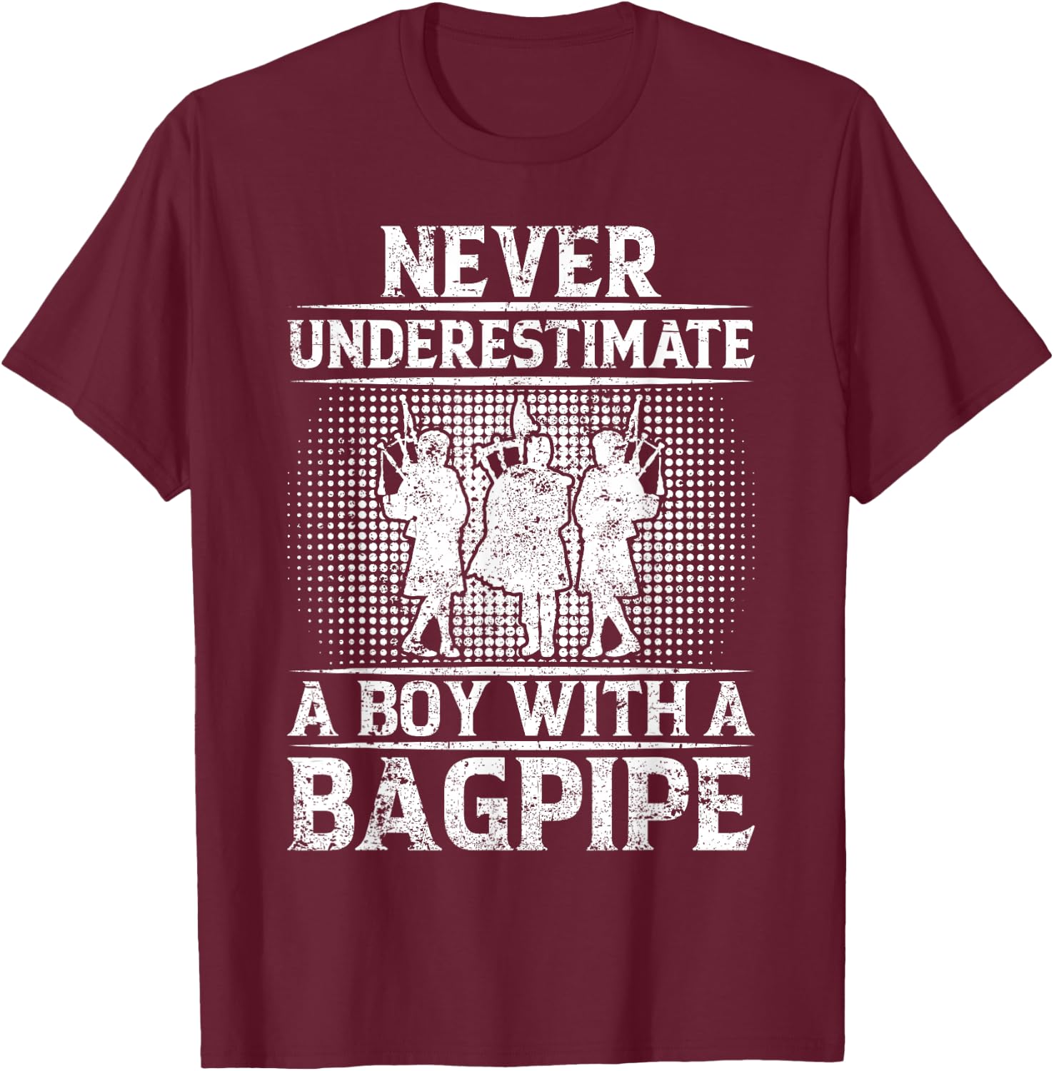 Never Underestimate A Boy With A Bagpipe - Bagpiper T-Shirt - T-Shirt | Maroon