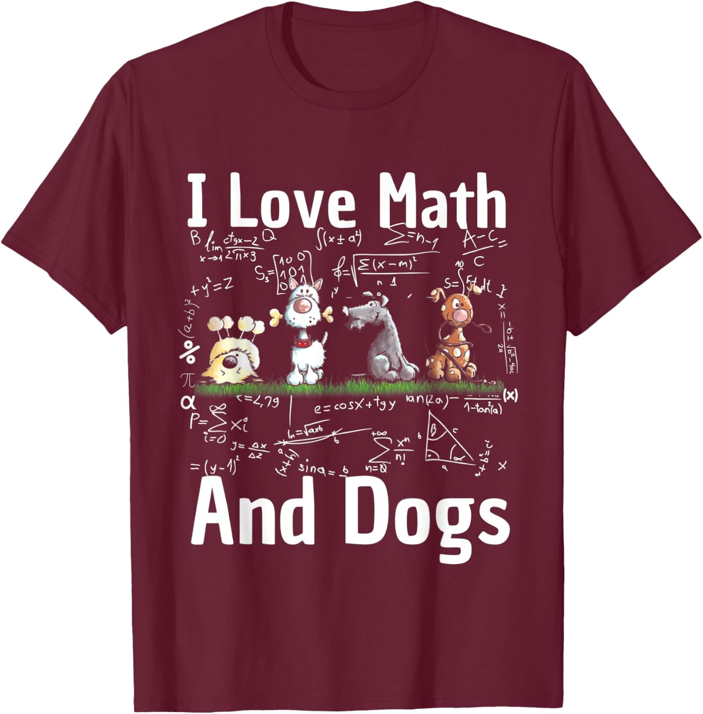 I love Maths and dogs Puppy Dog Lover Teacher Student Men Women Kids T-Shirt - T-Shirt | Maroon