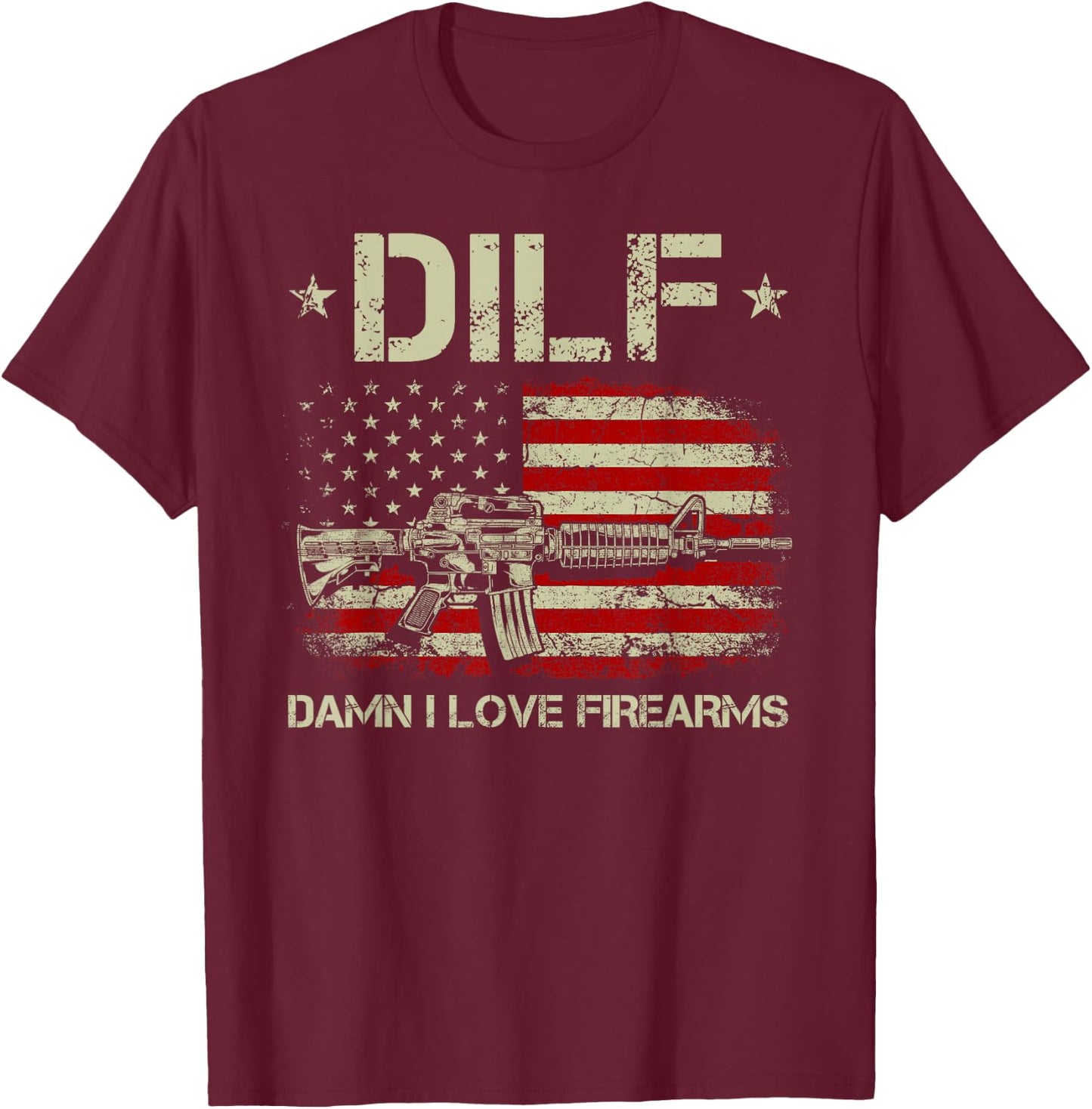 Gun American Flag DILF - Damn I Love Firearms T-Shirt - T-Shirt | Maroon