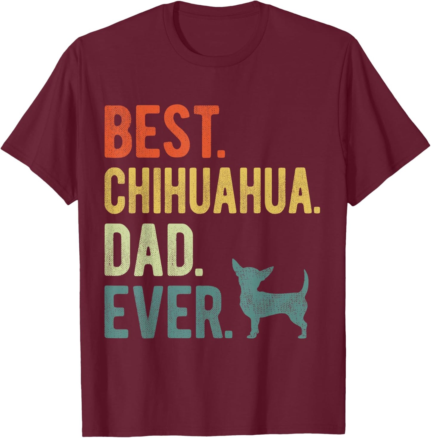 Best Chihuahua Dad Ever Dog Daddy Father's Day Women T-Shirt - T-Shirt | Maroon