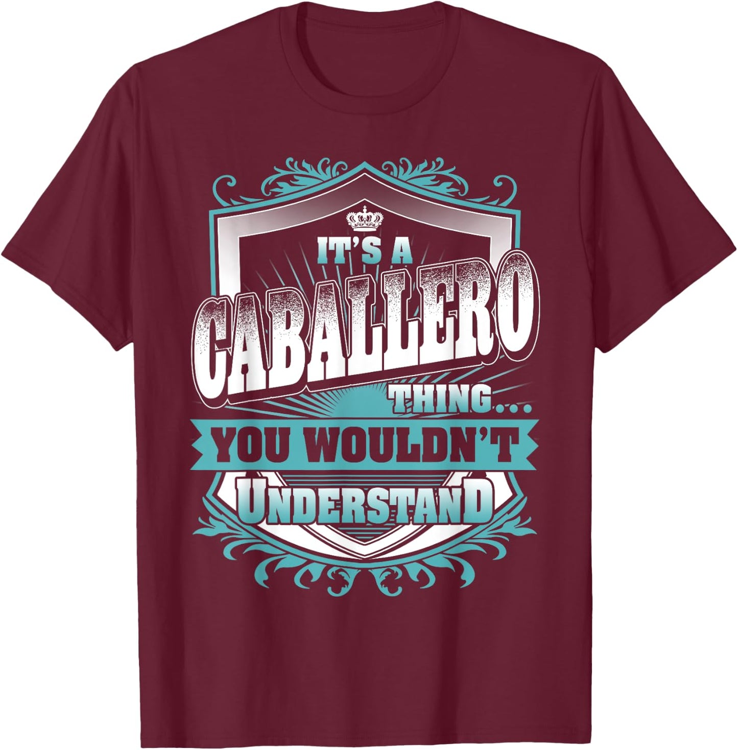 It's A CABALLERO Thing You Wouldn't Understand Name Vintage T-Shirt - T-Shirt | Maroon