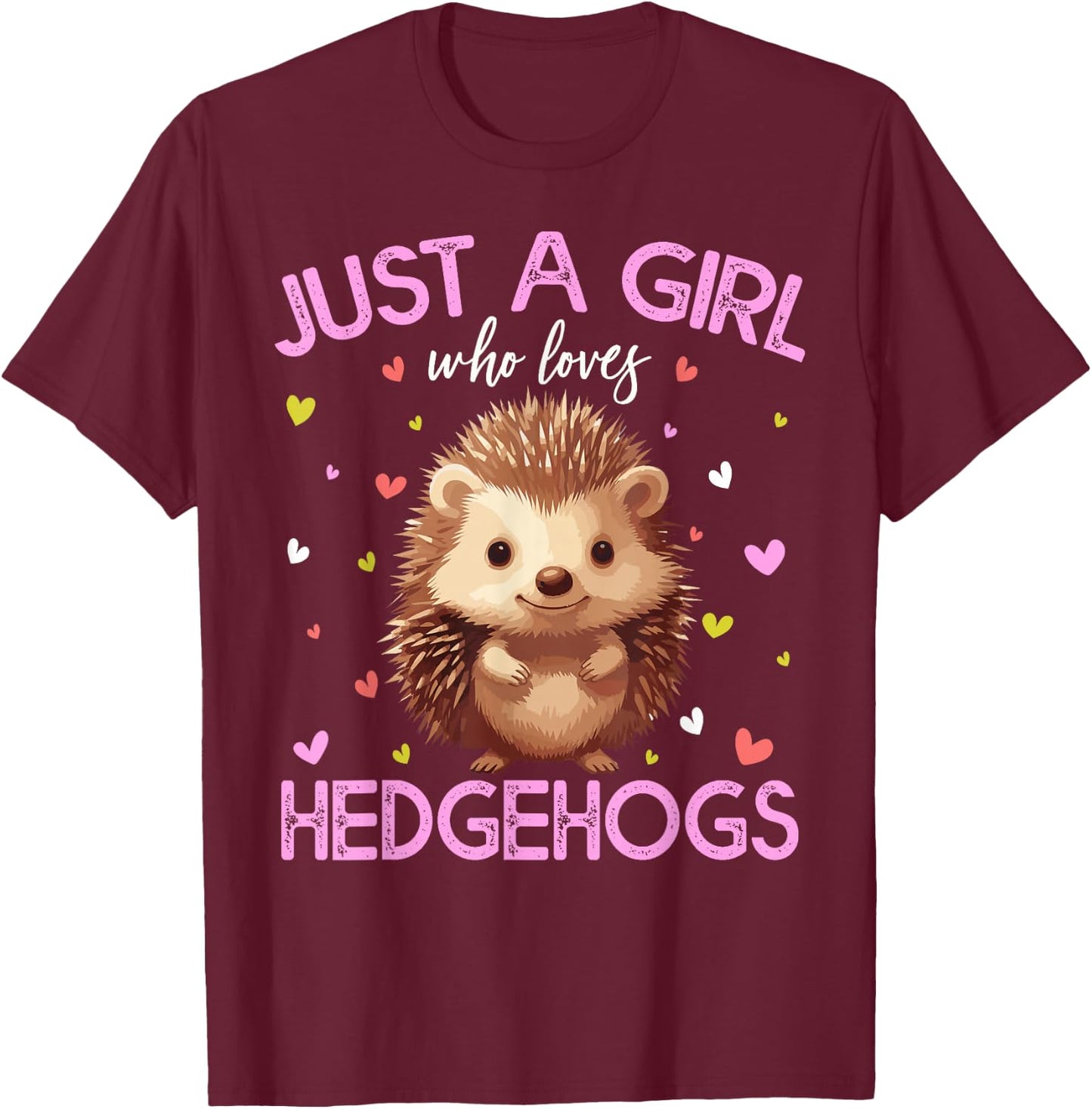 Just A Girl Who Loves Hedgehogs Girls T-Shirt - T-Shirt | Maroon