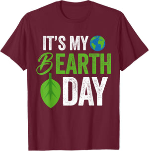 Its My B Earth Day | Birthday B-Day T-Shirt - T-Shirt | Maroon