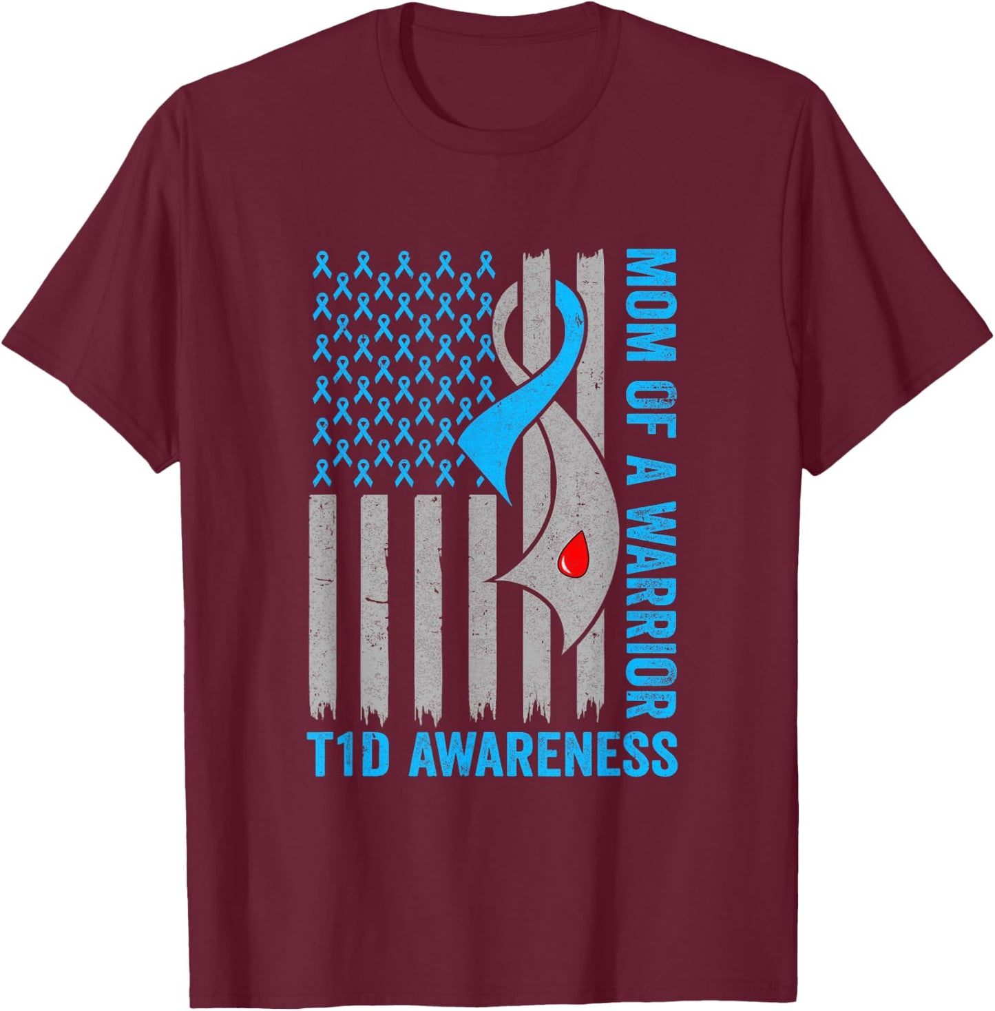 Type 1 Diabetes Awareness T1D Mom Of Warrior Type 1 Diabetic T-Shirt - T-Shirt | Maroon