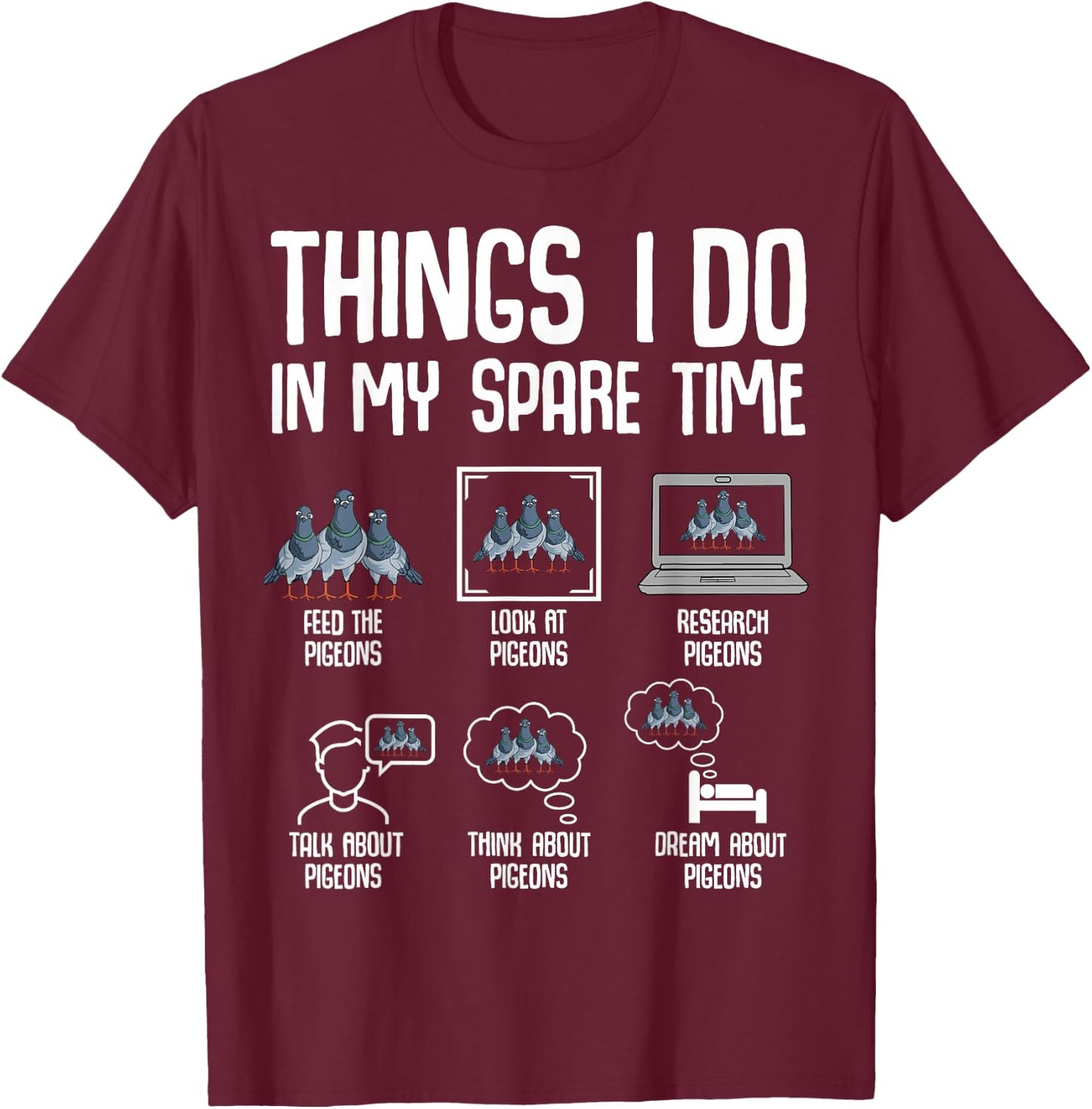 Pigeon Things I Do in My Spare Time Women Kids Girls Boys T-Shirt - T-Shirt | Maroon