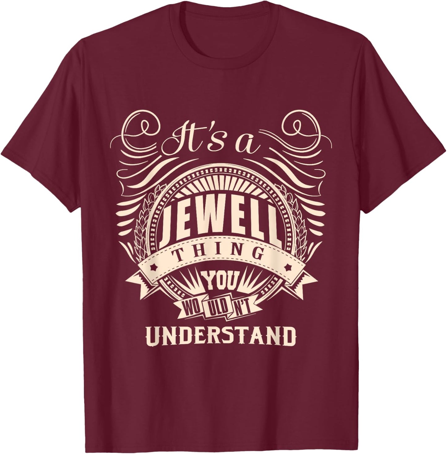It's a JEWELL thing you wouldn't understand Gifts T-Shirt - T-Shirt | Maroon