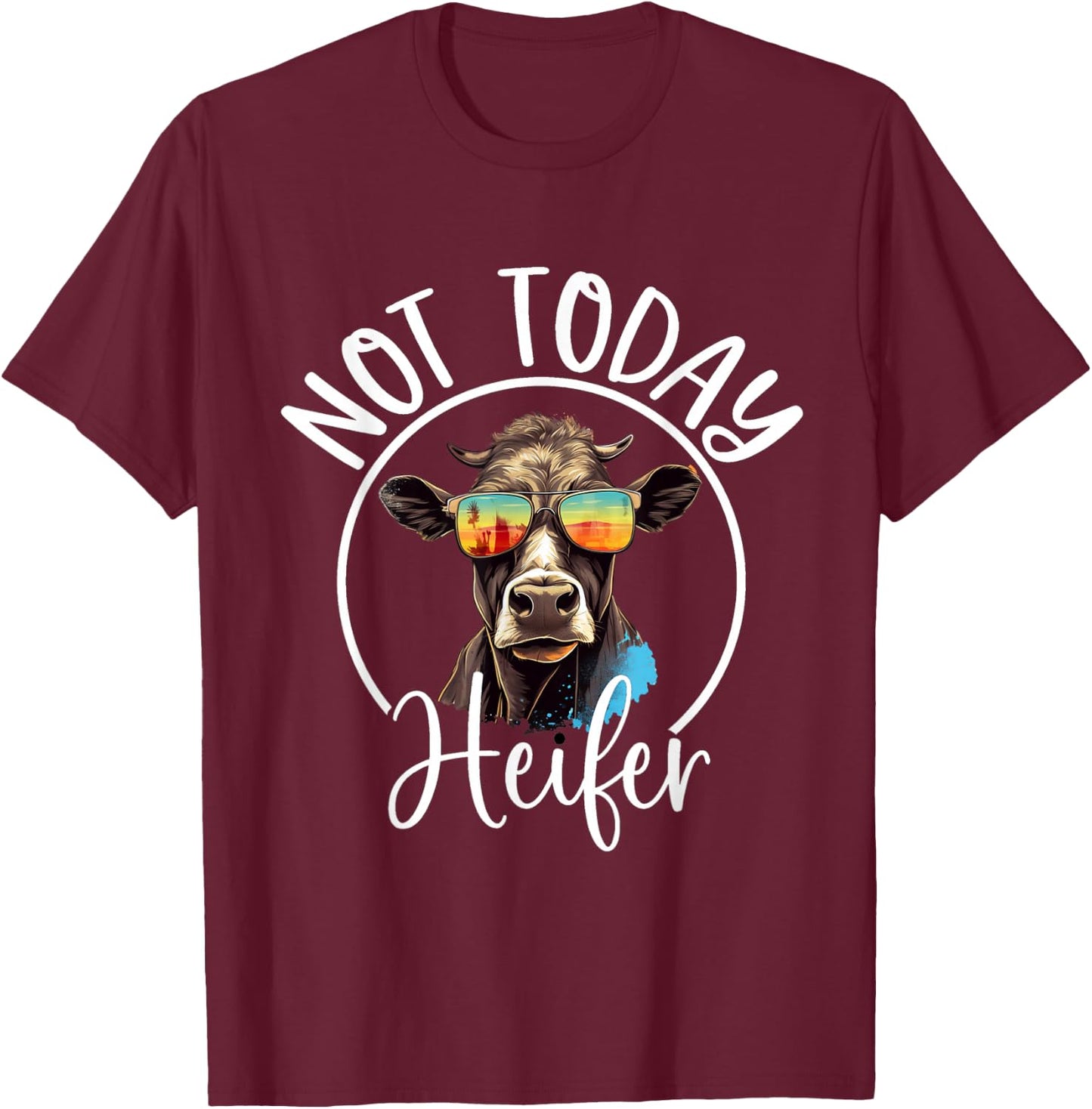 Not Today Heifer - Funny Country Life T-Shirt - T-Shirt | Maroon