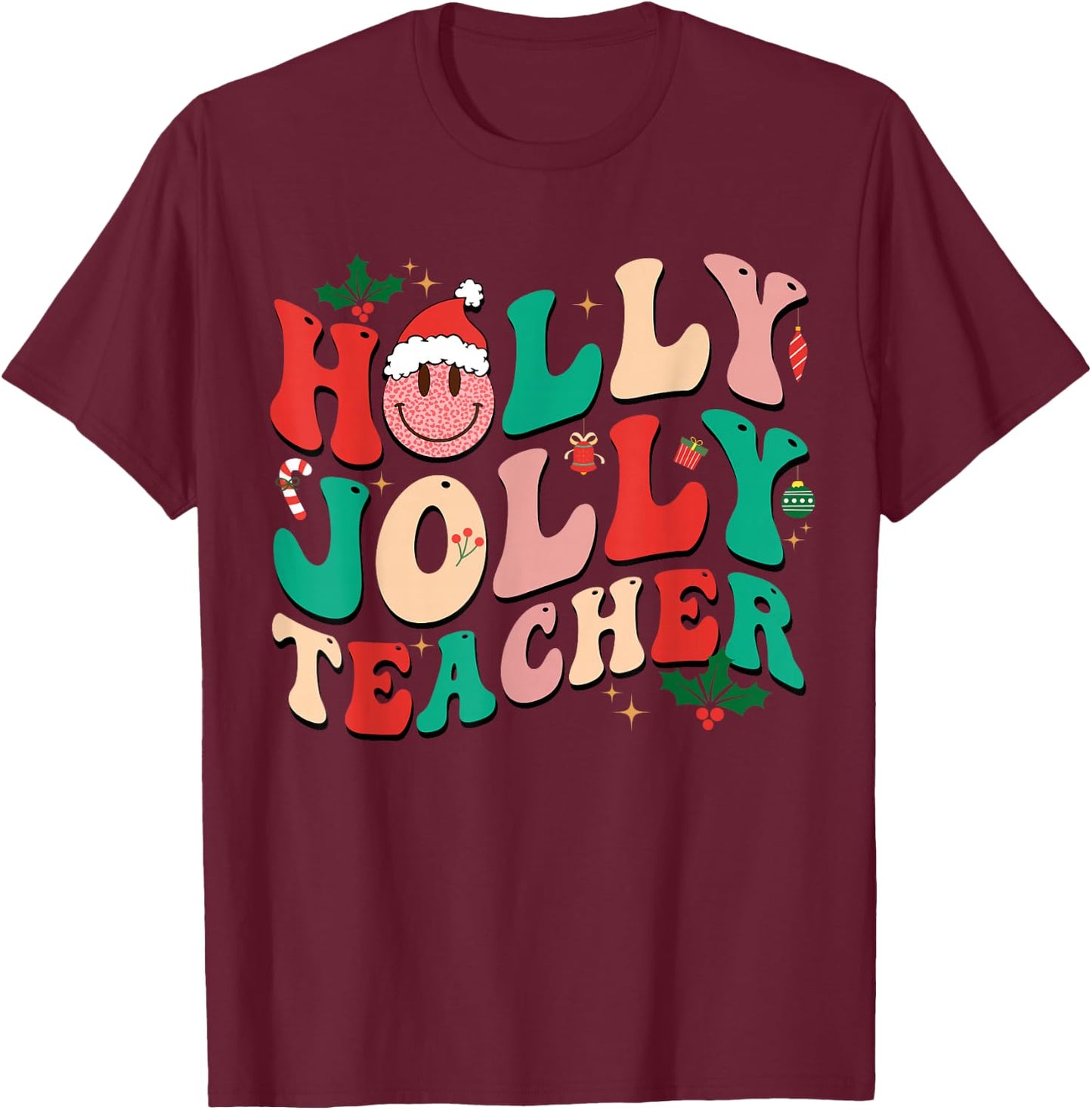 Holly n Jolly Santa Christmas Smiling Teacher Xmas 2024 Men Women Kids T-Shirt - T-Shirt | Maroon