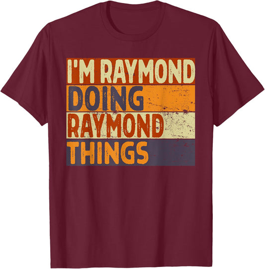 Retro I'm RAYMOND Doing RAYMOND Things Funny Birthday Joke T-Shirt - T-Shirt | Maroon
