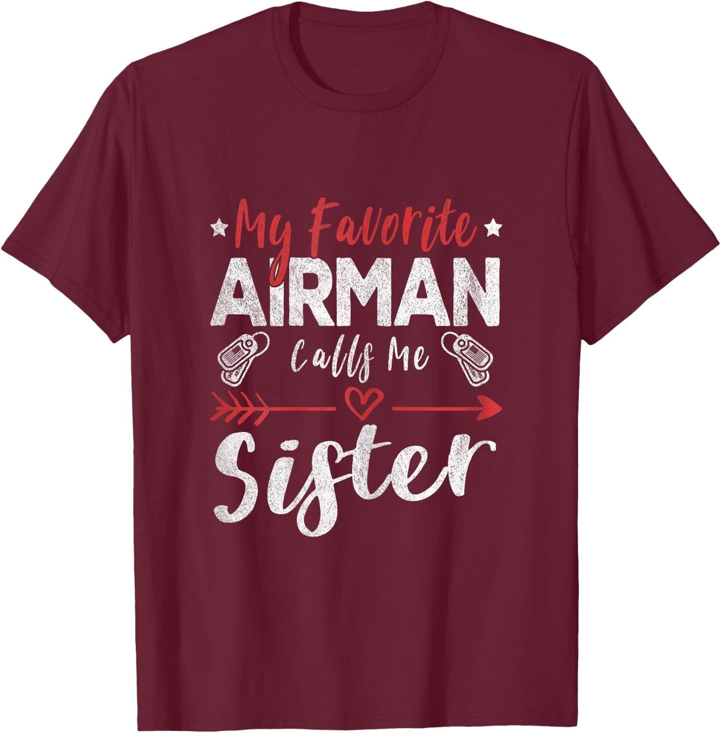 My Favorite Airman Calls Me Sister Air Force Soldier Sister T-Shirt - T-Shirt | Maroon