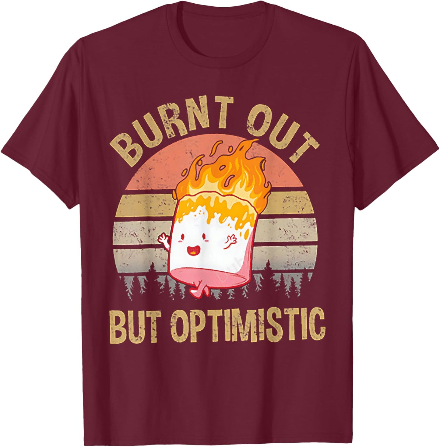 Burnt Out But Optimistic - Retro Vintage Sunset T-Shirt - T-Shirt | Maroon
