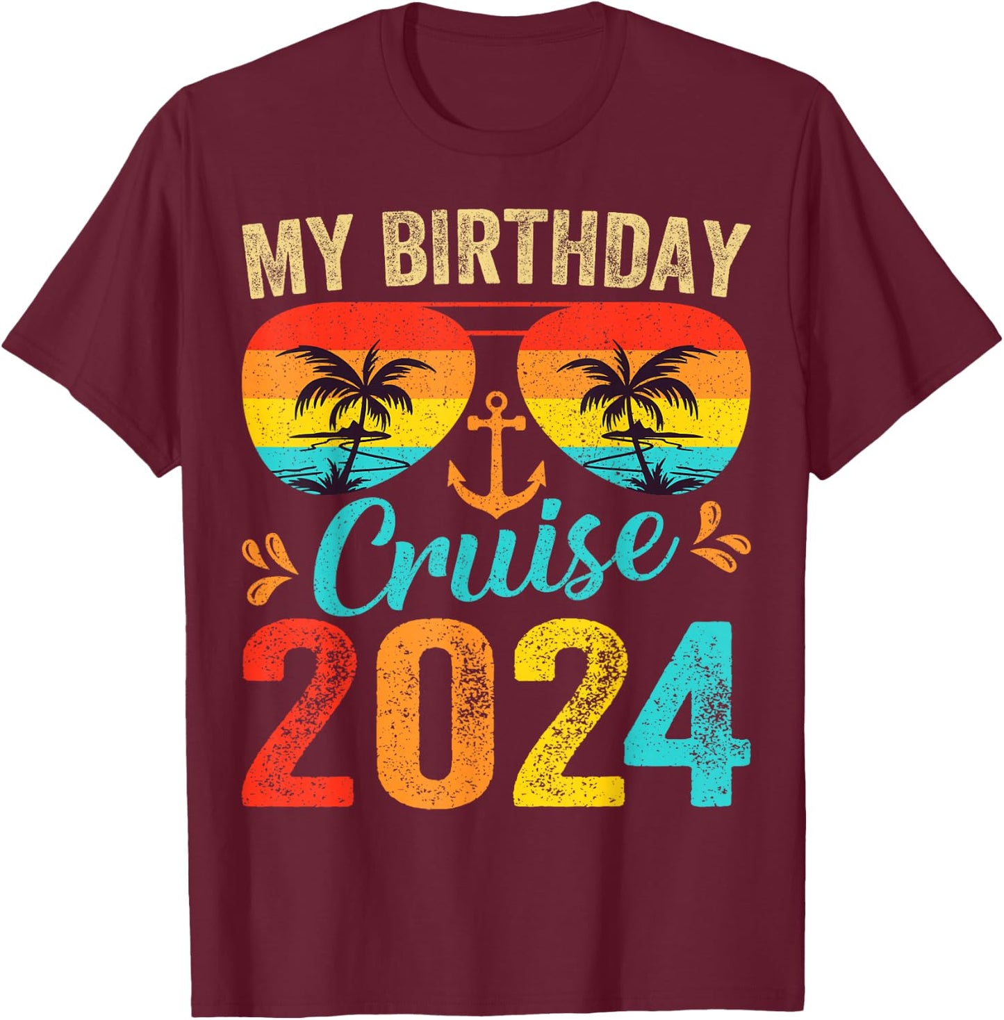 My Birthday Cruise 2024 Party Cruise Birthday Vacation T-Shirt - T-Shirt | Maroon
