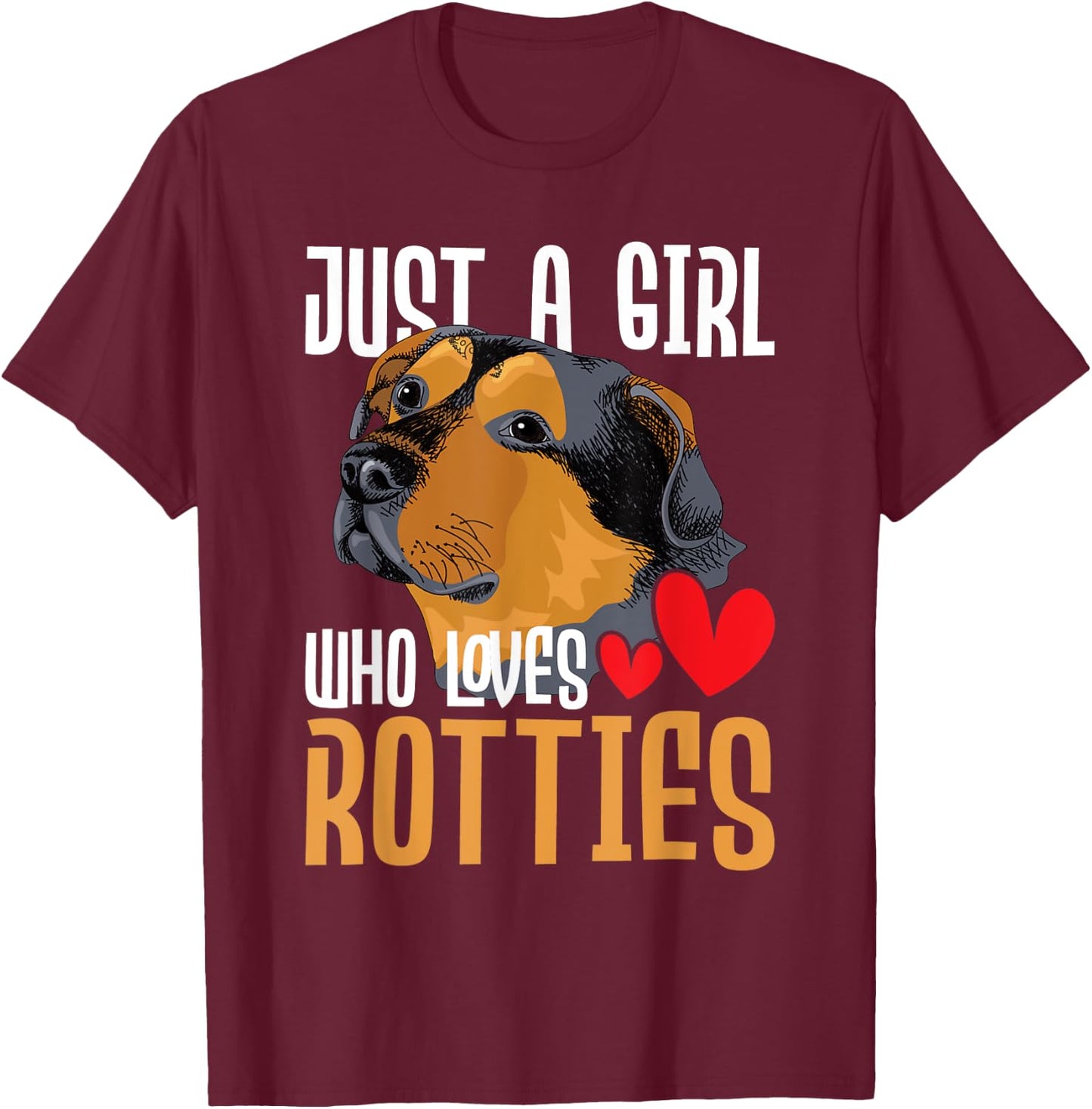 Just A Girl Who Loves Rotties - Rottweiler Dog Owner Puppy T-Shirt - T-Shirt | Maroon