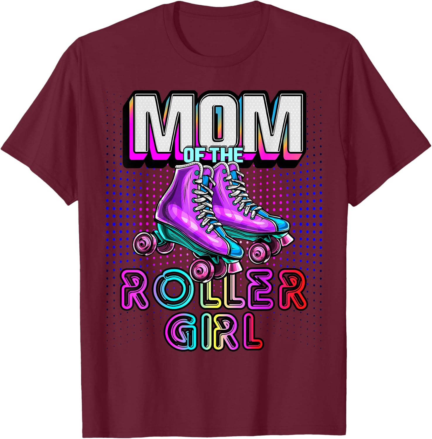 Mom of Roller Girl Roller Skating Birthday Matching Family T-Shirt - T-Shirt | Maroon