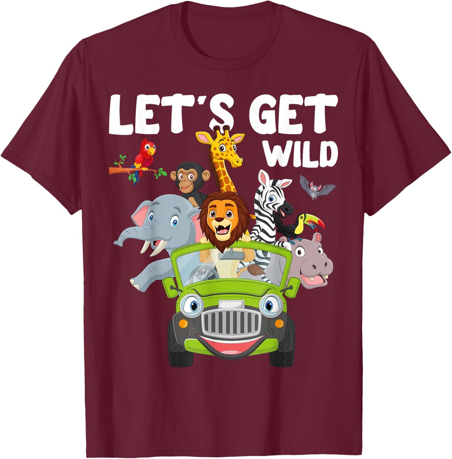 Zoo Animals Wildlife Lover Let's Get Wild Funny Safari T-Shirt - T-Shirt | Maroon