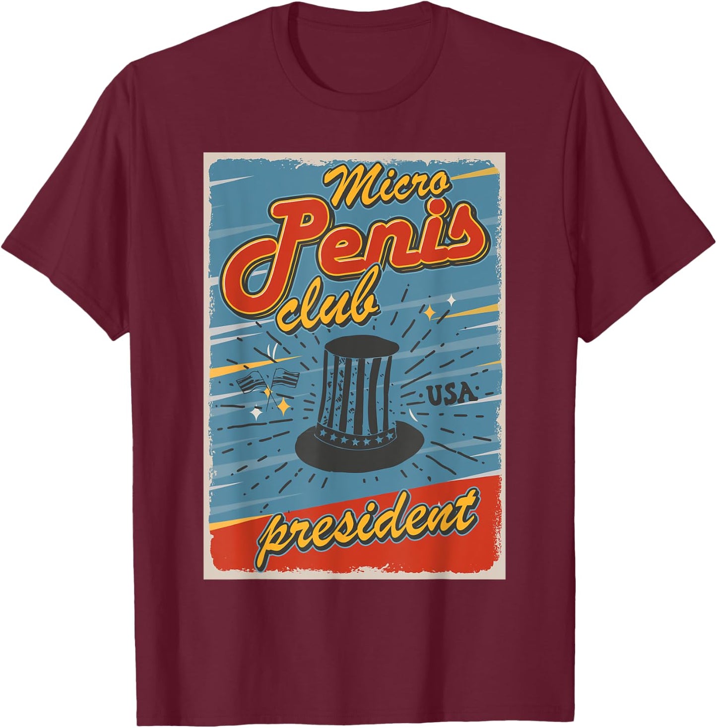 Micro penis club president T-Shirt - T-Shirt | Maroon