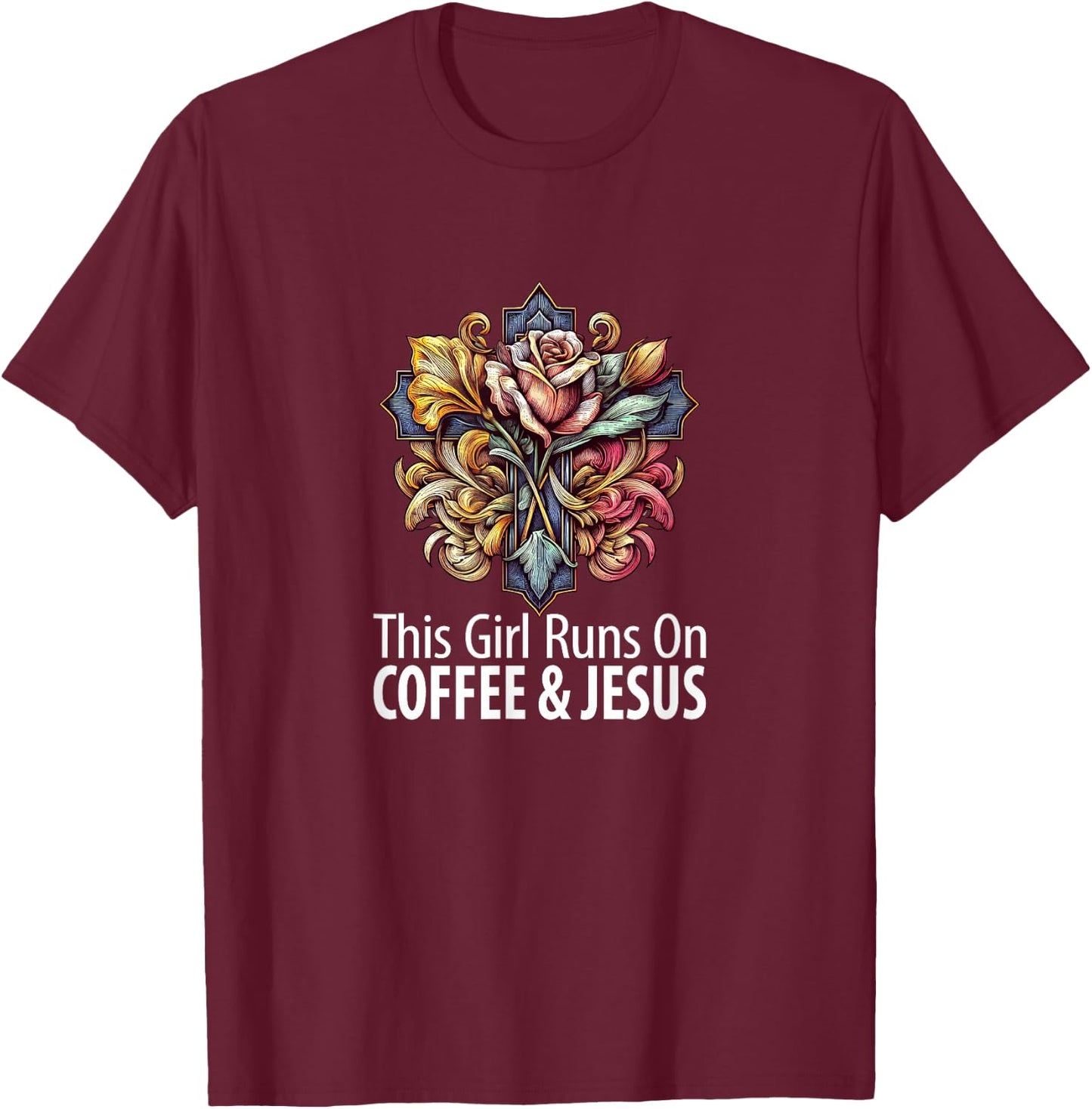 This Girl Runs On Coffee & Jesus T-Shirt - T-Shirt | Maroon