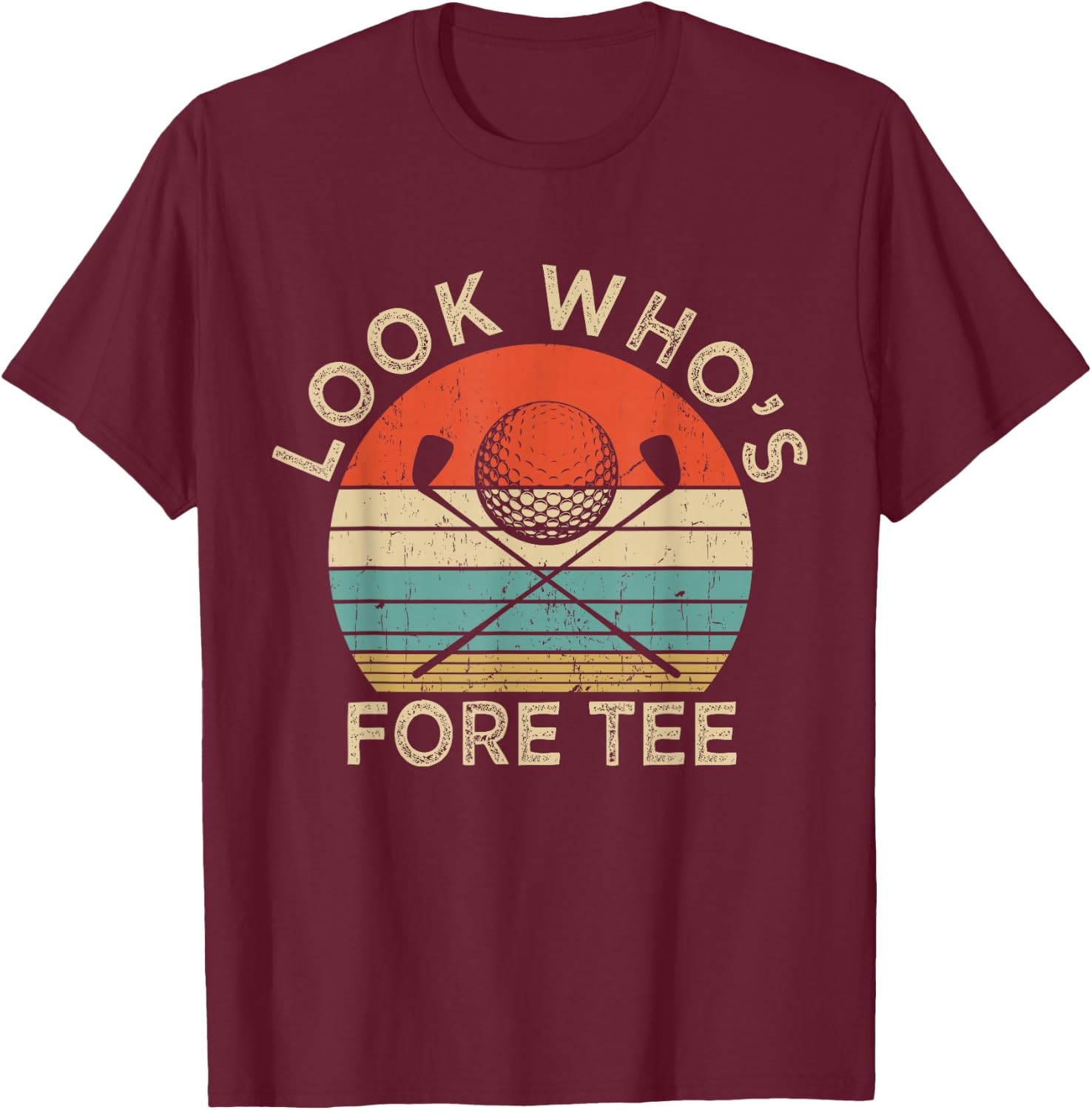 Golf 40Th Birthday Pun Vintage Look Who’S Fore T-Shirt - T-Shirt | Maroon