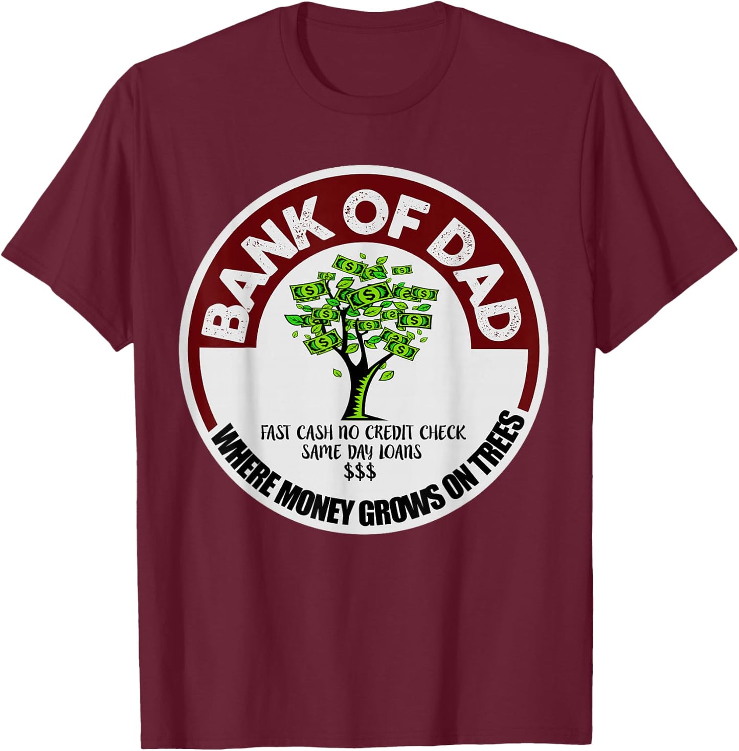 Shirt for Dad Father Bank Shirt Fast Cash No Credit Check T-Shirt - T-Shirt | Maroon