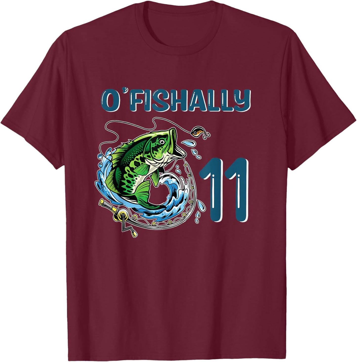 O-Fishally 11 Years Old Fisherman 11th Birthday Fishing T-Shirt - T-Shirt | Maroon