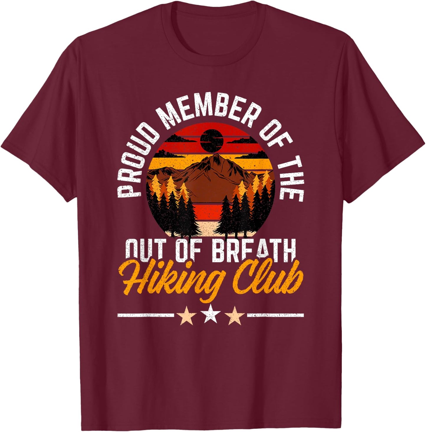 Proud Member Of Out Of Breath Hiking Club Mountain Hiker T-Shirt - T-Shirt | Maroon
