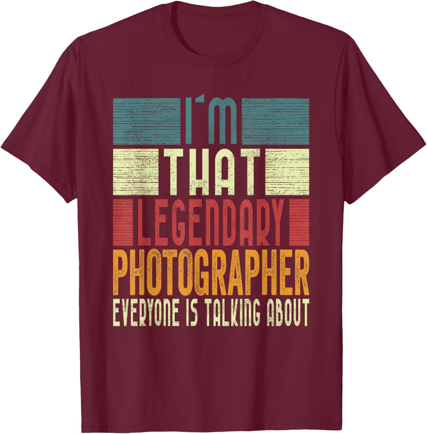 I´m That Legendary PhotographER Costume Adult T-Shirt - T-Shirt | Maroon