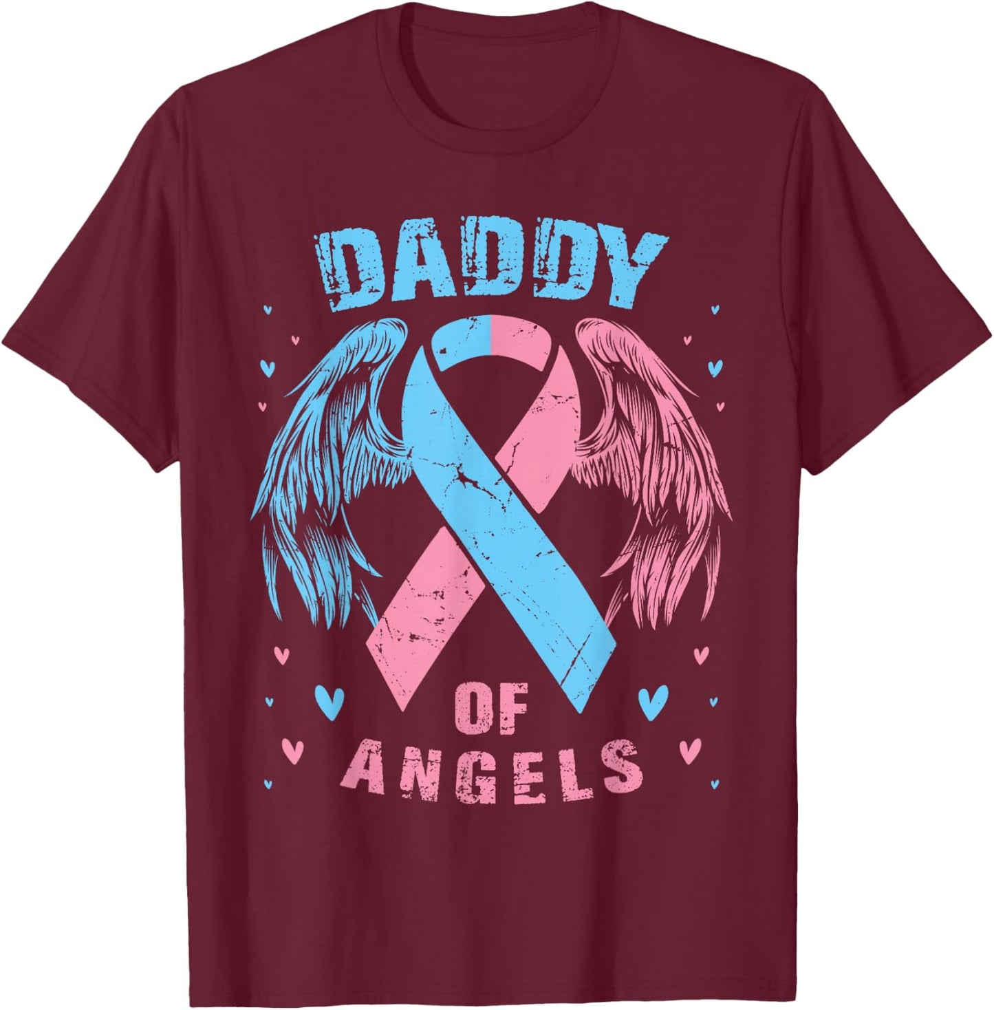 Daddy of Angels Pregnancy Miscarriage Child Loss Pink Blue T-Shirt - T-Shirt | Maroon