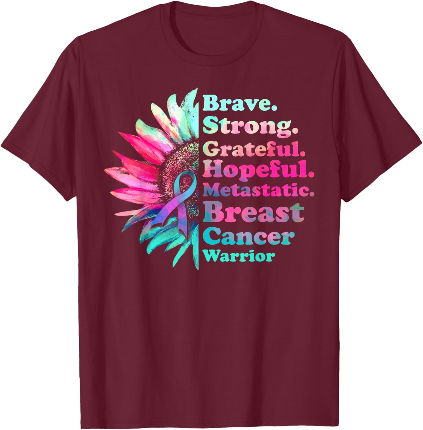 Brave Strong Grateful Metastatic Breast Cancer Survivor T-Shirt - T-Shirt | Maroon