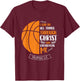 I Can Do All Things Through Christ - Basketball Player Ball T-Shirt - T-Shirt | Maroon