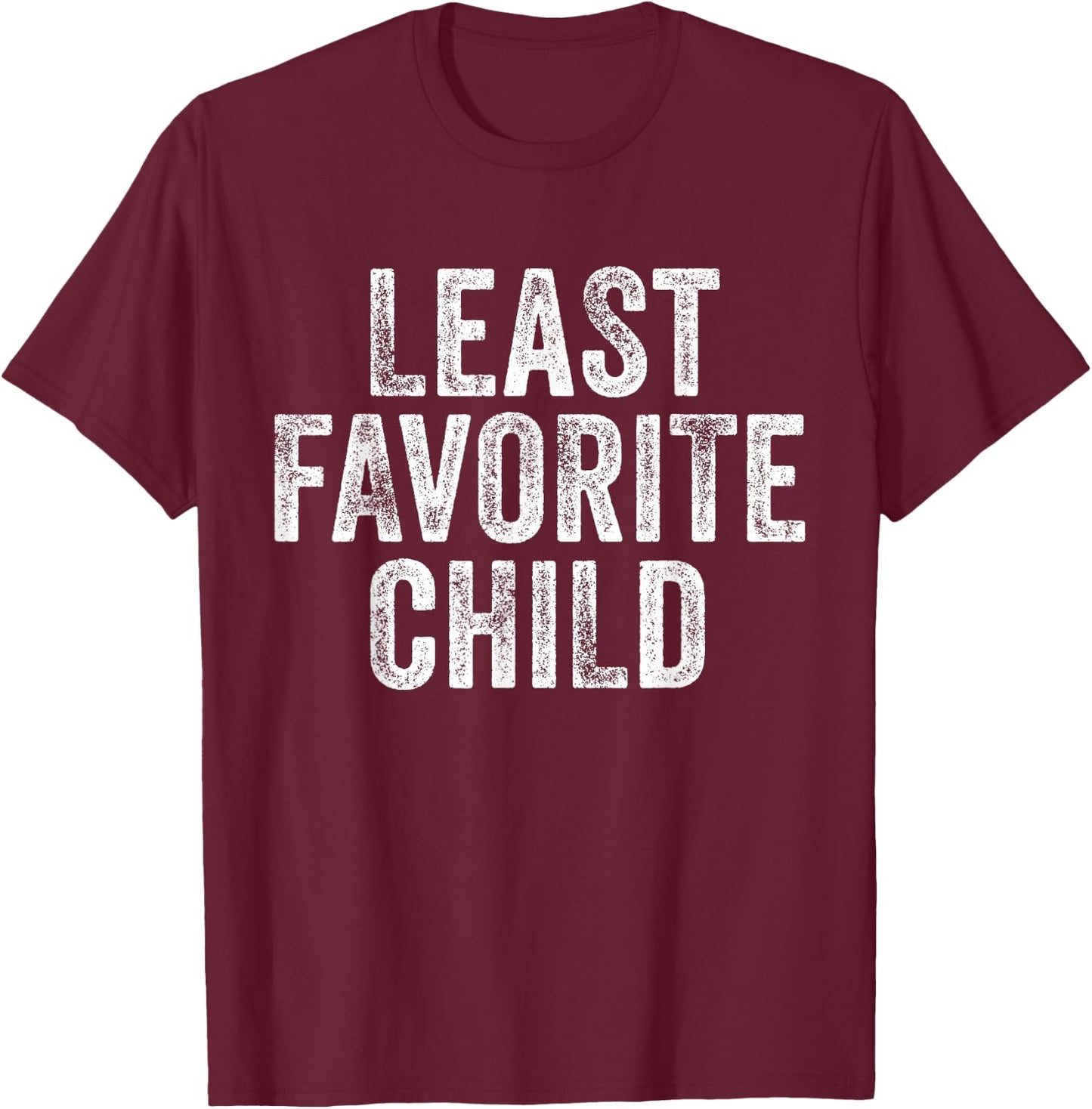 Least Favorite Child Mom Dad Son Funny Vintage T-Shirt - T-Shirt | Maroon