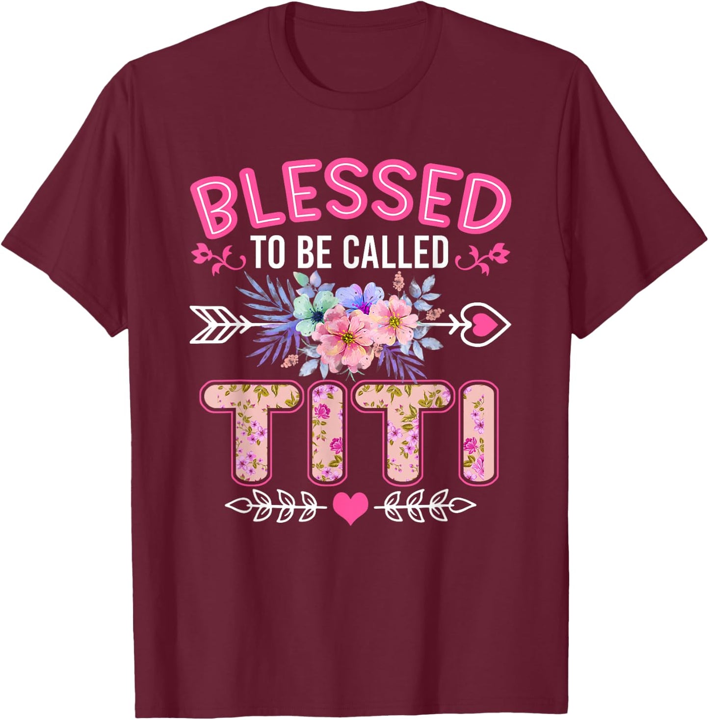 Blessed To Be Called Titi Shirt Funny Grandma Mother's Day T-Shirt - T-Shirt | Maroon