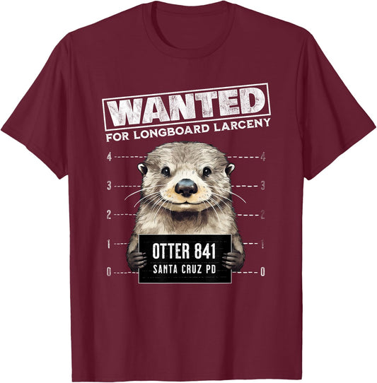 Surfing Otter 841 Wanted for Long Board Larceny Funny Cali T-Shirt - T-Shirt | Maroon