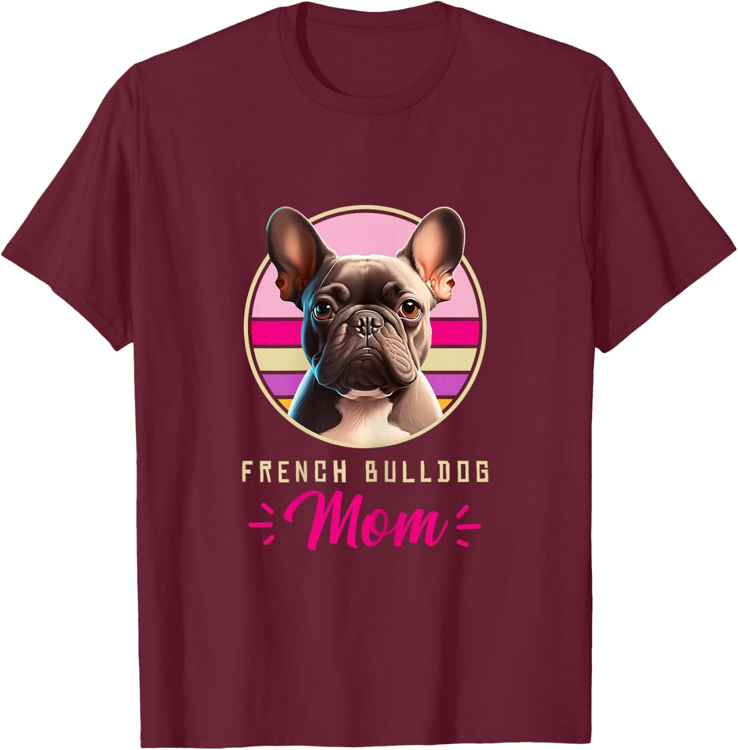 Funny French Bulldog Retro Outfits Clothes Frenchie Dog Mom T-Shirt - T-Shirt | Maroon