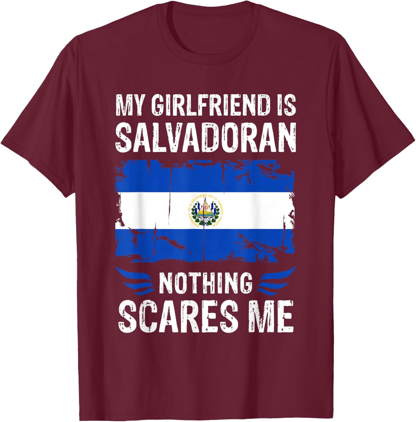 My Girlfriend Is Salvadoran Nothing Scares Me Salvador Flag T-Shirt - T-Shirt | Maroon