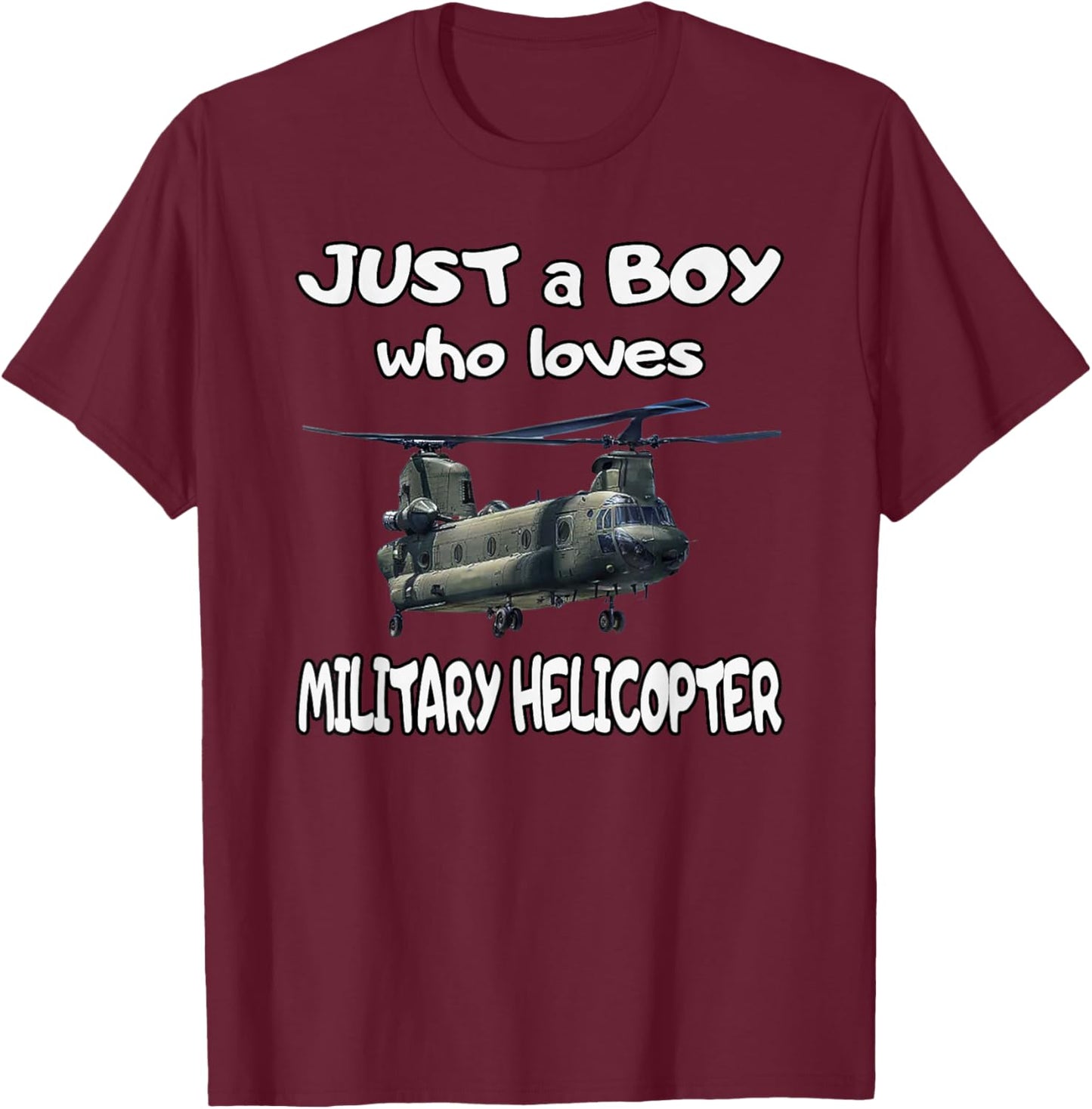 CH-47 Chinook Military Helicopter Pilot Aviator Boy Who Love T-Shirt - T-Shirt | Maroon