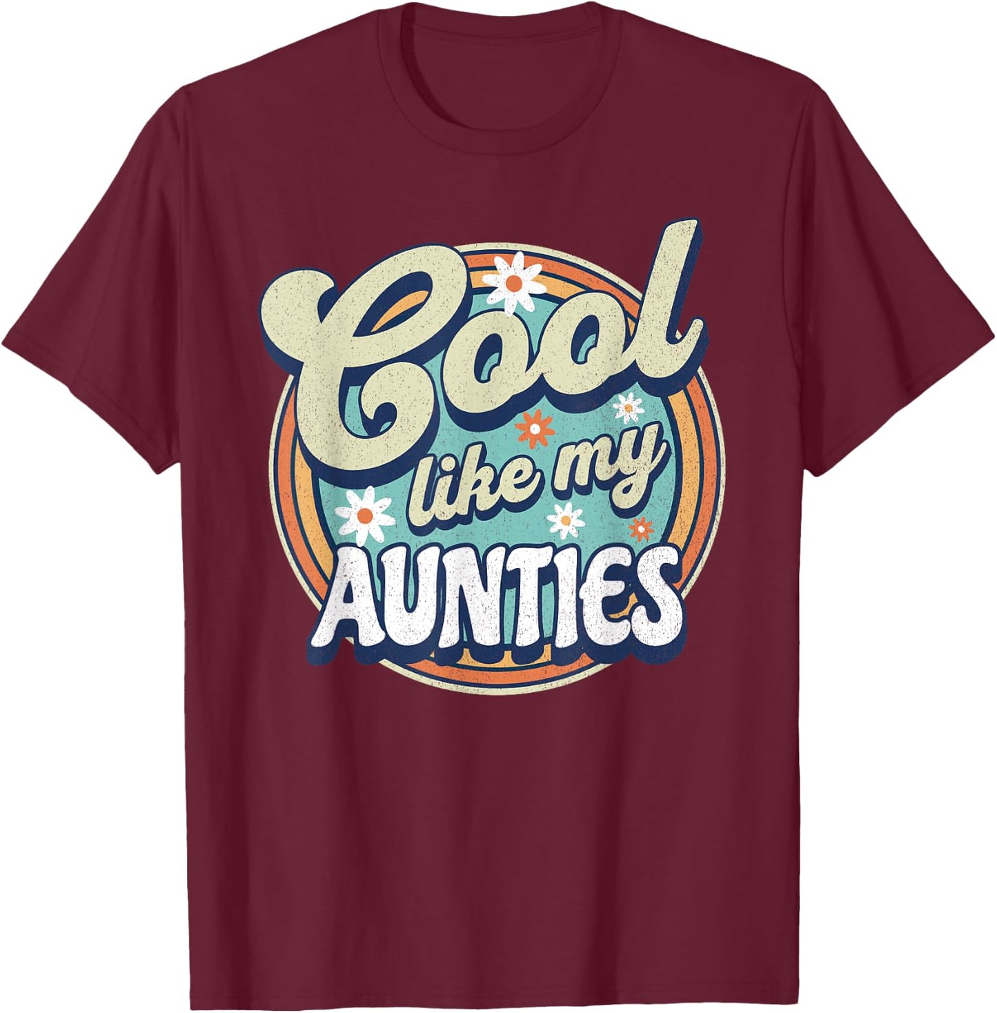 Cool like my aunties, retro groovy aunts day appreciation T-Shirt - T-Shirt | Maroon