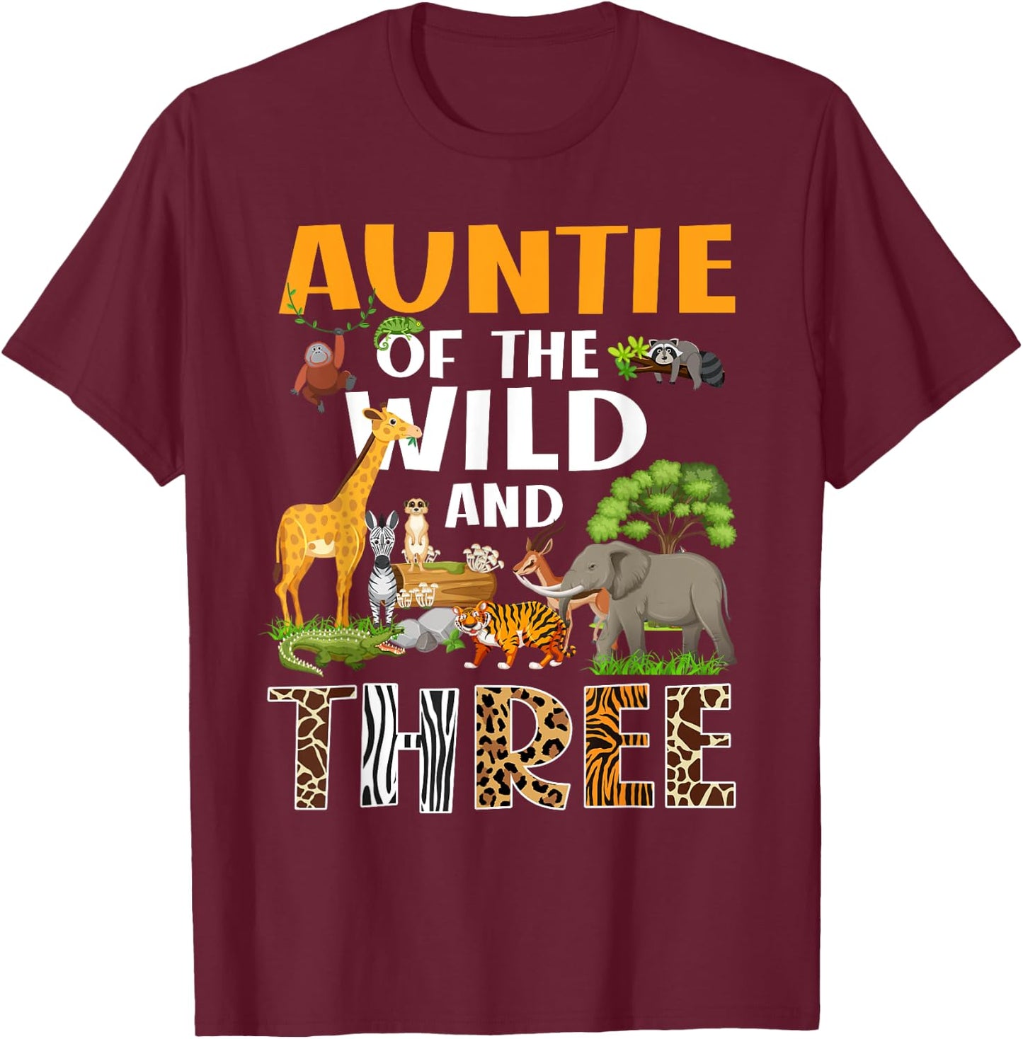 Auntie Of The Wild Three Zoo Birthday Safari Jungle T-Shirt - T-Shirt | Maroon
