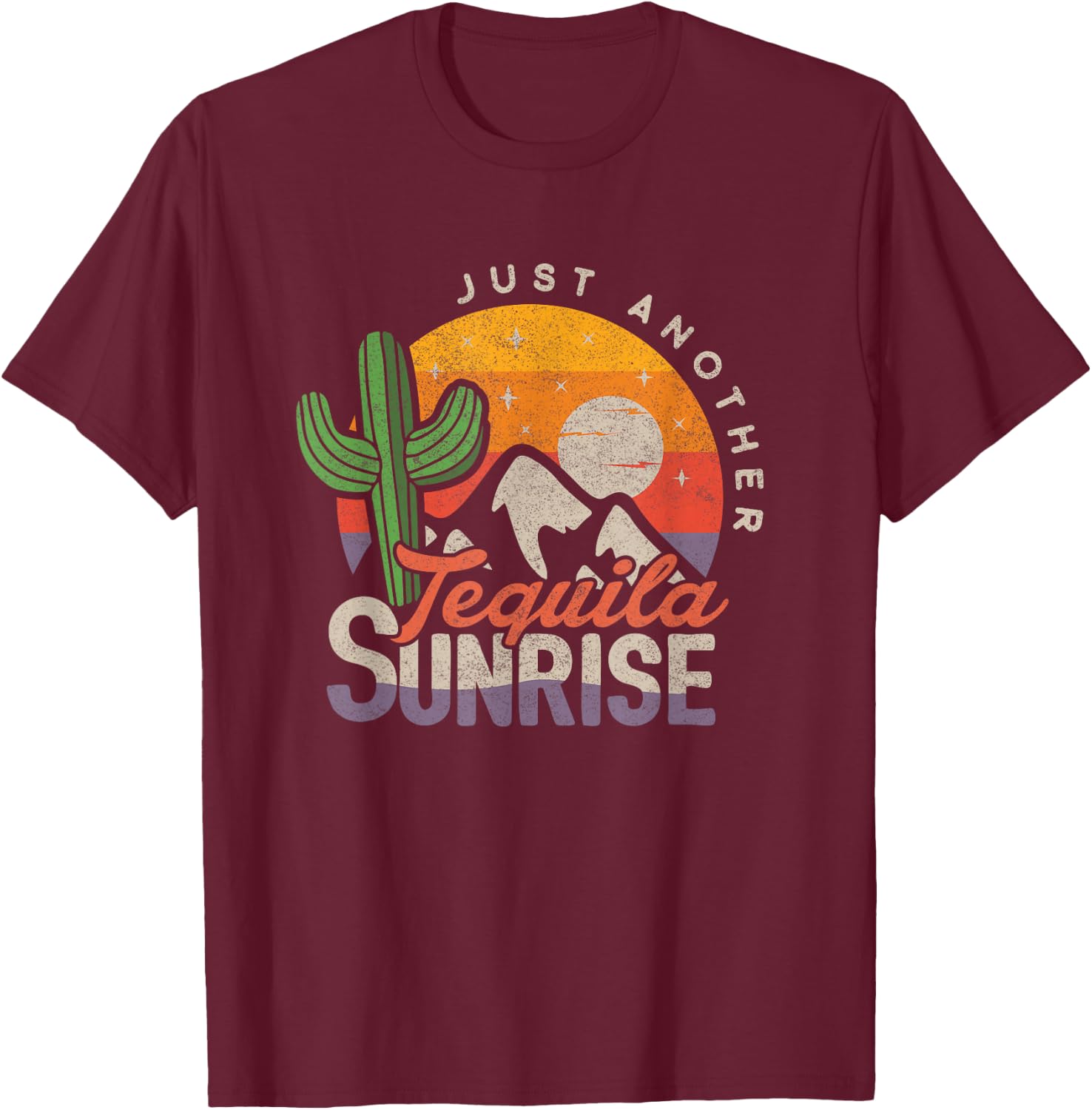 Summer Camp Party Tequila Day Just Another Tequila Sunrise T-Shirt - T-Shirt | Maroon