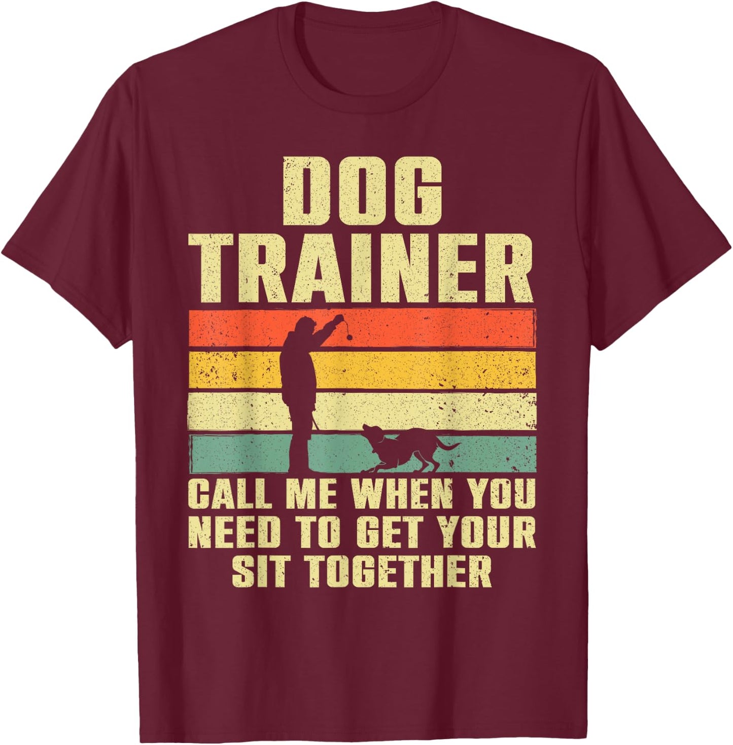 Funny Dog Training Design Women Dog Trainer Training T-Shirt - T-Shirt | Maroon
