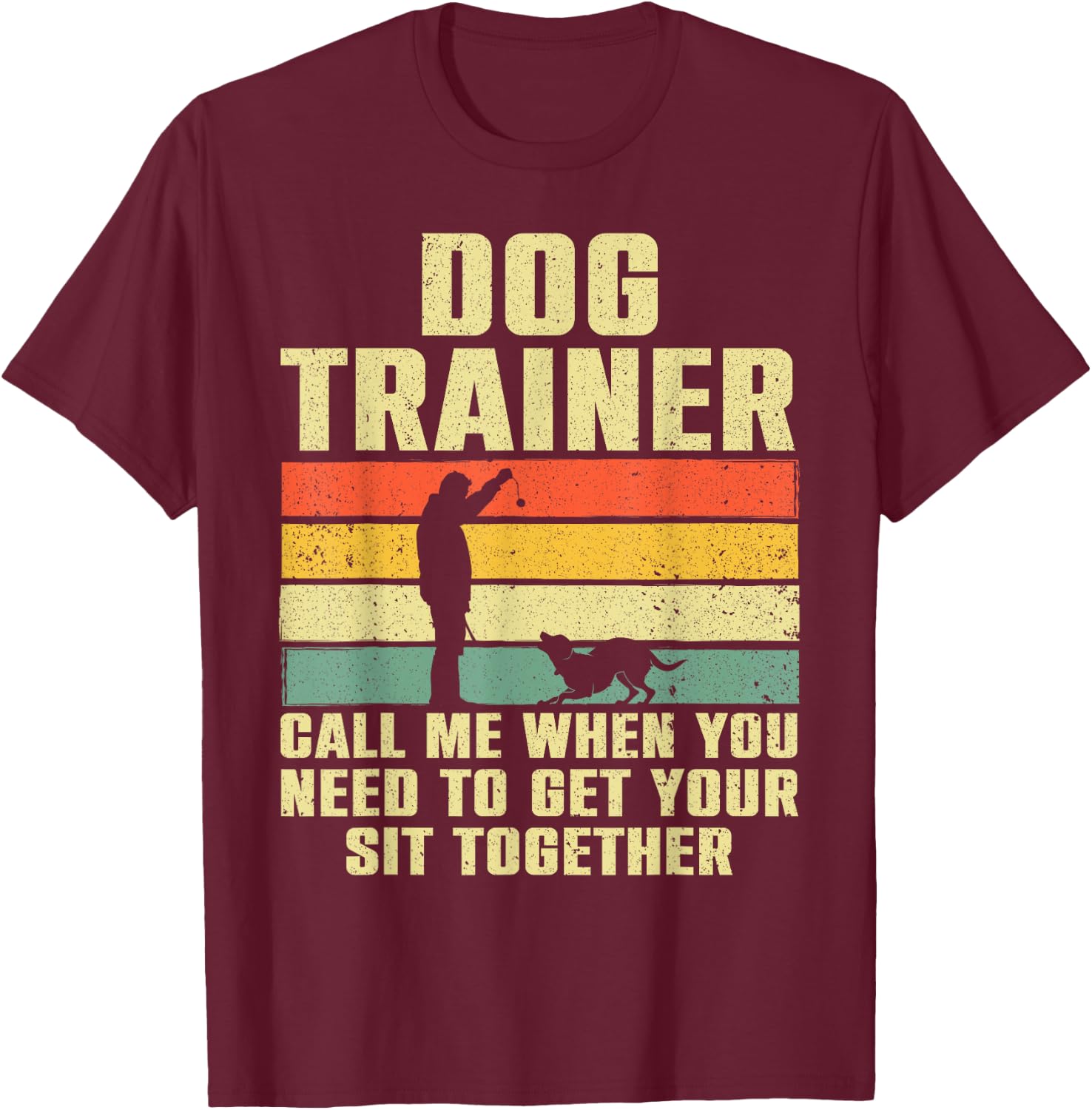 Funny Dog Training Design Women Dog Trainer Training T-Shirt - T-Shirt | Maroon