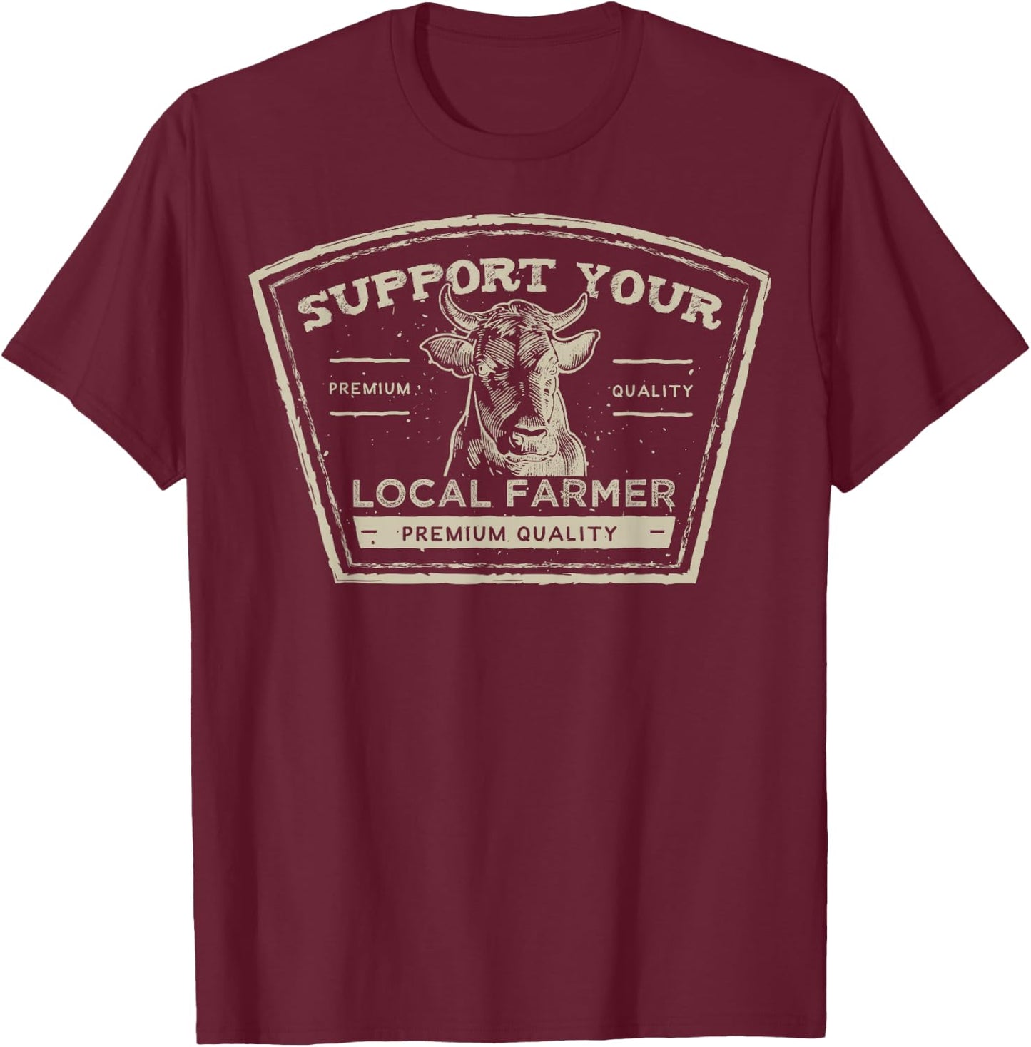 Support Your Local Farmer Eat Beef T-Shirt - T-Shirt | Maroon