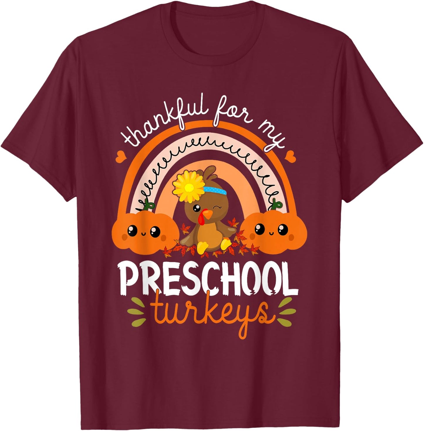 Teacher Thanksgiving Thankful For My Preschool Turkeys T-Shirt - T-Shirt | Maroon