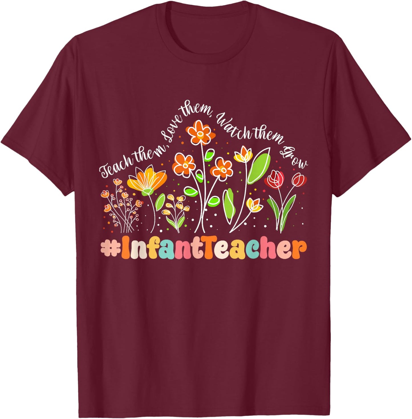 Infant Teacher Appreciation Week Teacher Back to School Men Women Girls Kids T-Shirt - T-Shirt | Maroon