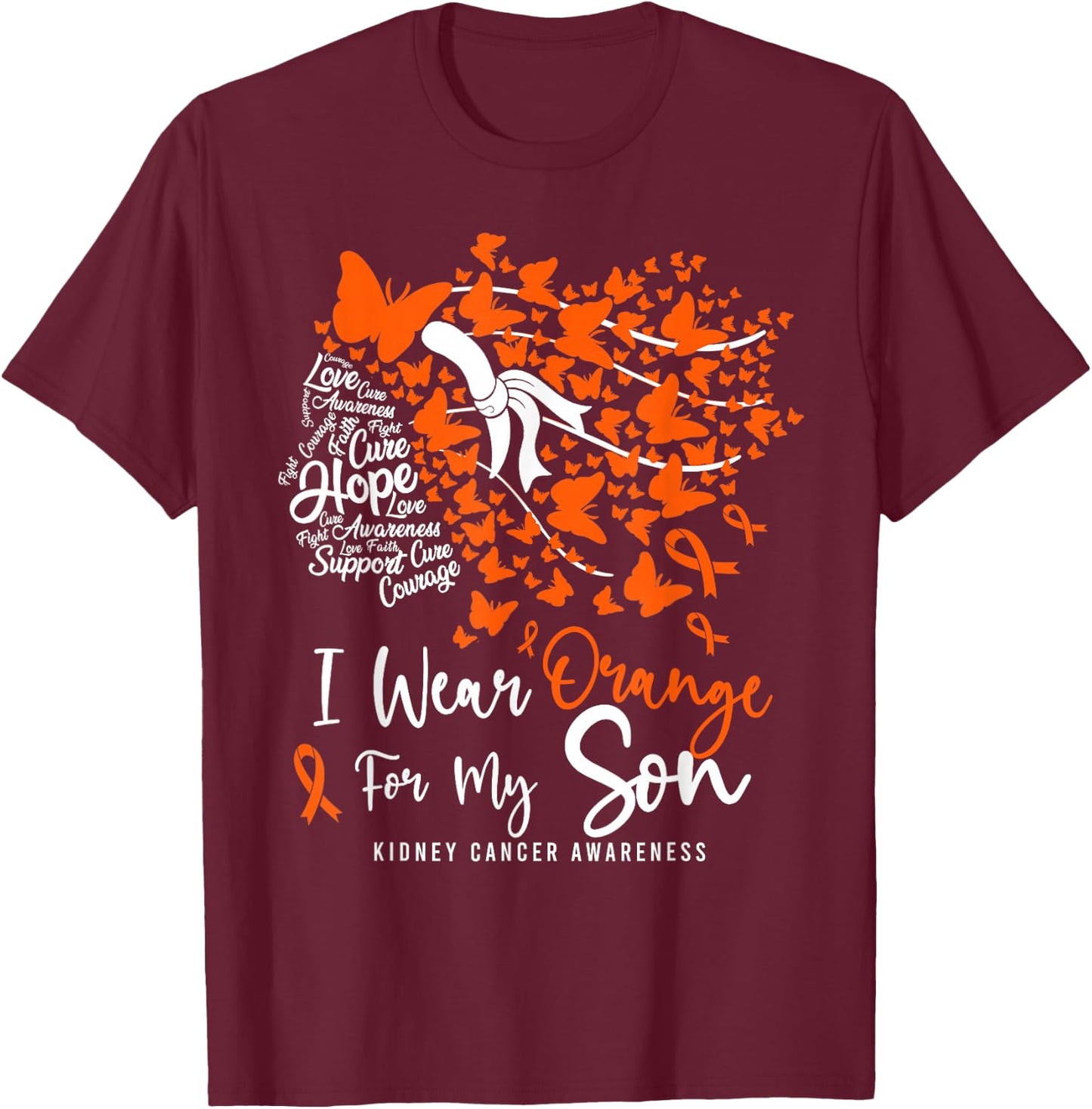 I Wear Orange For My Son Kidney Cancer Awareness Month T-Shirt - T-Shirt | Maroon