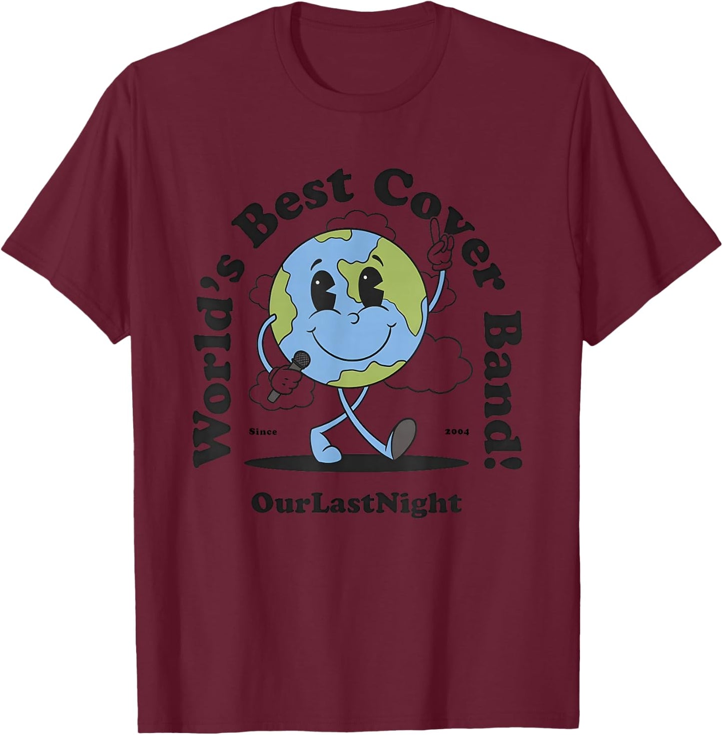 World’s Best Cover Band Our Last Night Since 2004 T-Shirt - T-Shirt | Maroon
