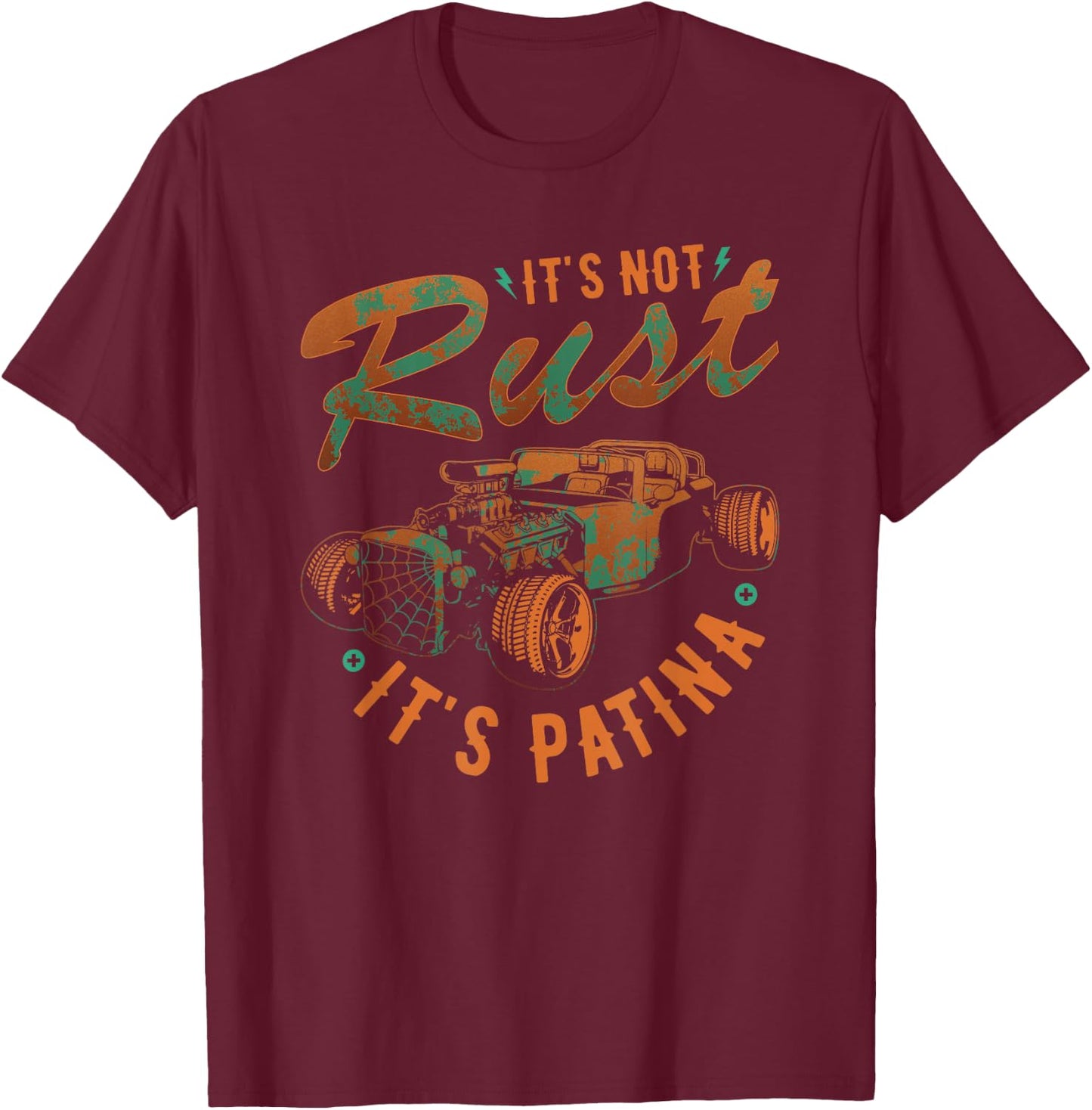 Hot Rod Rusty Car, Not Rust Its Patina, Vintage Rat Rod T-Shirt - T-Shirt | Maroon