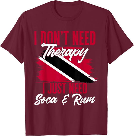 Don't Need Therapy Soca & Rum Flag Trinidad And Tobago T-Shirt - T-Shirt | Maroon
