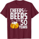 Cheers And Beers To My 50 Years - 50th Birthday T-Shirt - T-Shirt | Maroon