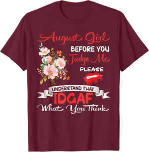 August Girl Before You Judge Me Birthday Celebration Flowers T-Shirt - T-Shirt | Maroon